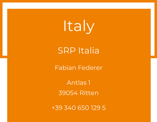 Italy  SRP Italia Fabian Federer  Antlas 1 39054 Ritten  +39 340 650 129 5